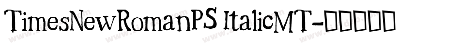 TimesNewRomanPS ItalicMT字体转换